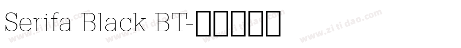 Serifa Black BT字体转换